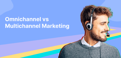 Omnichannel vs Multichannel Marketing